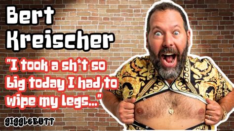 bert kreischer jokes.